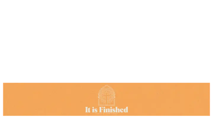 It Is Finished | Easter At Your Church: lower third