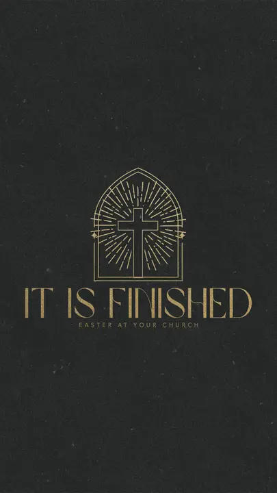 It Is Finished | Easter At Your Church: story