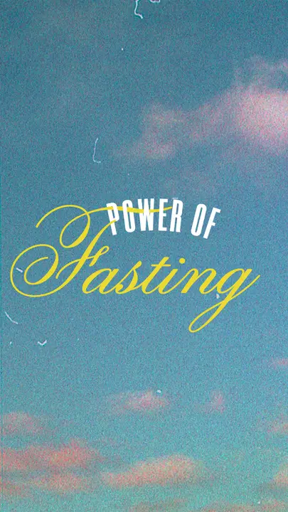 The Power Of Fasting: story