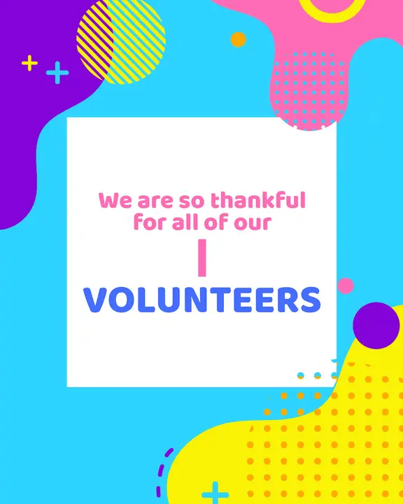 We Are So Thankful For All Of Our Volunteers: social post