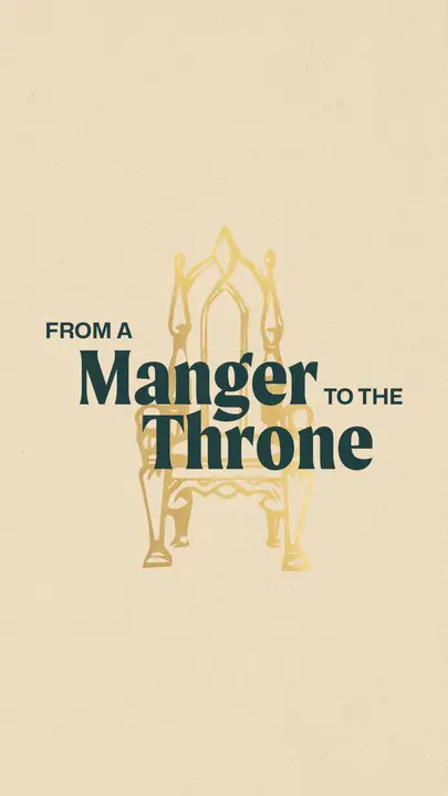 From a Manger to the Throne: story
