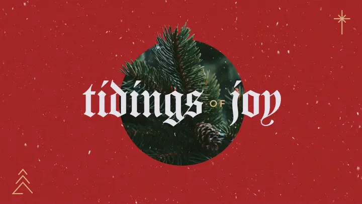 Tidings of Joy: 4K slide