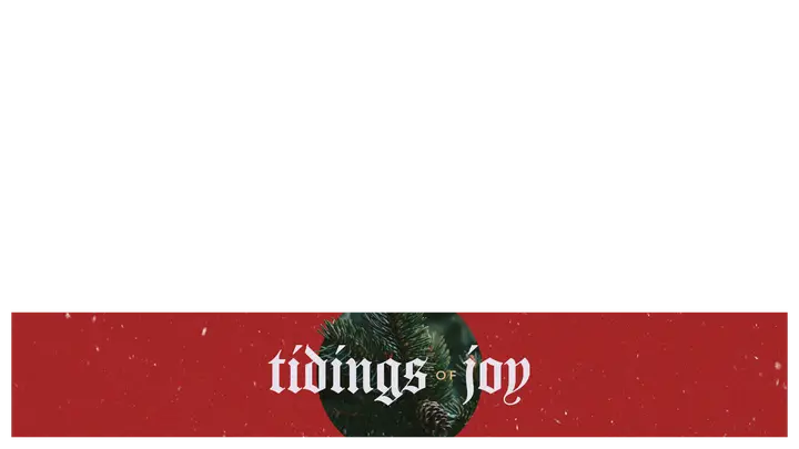 Tidings of Joy: lower third