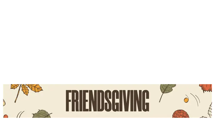 Friendsgiving: lower third