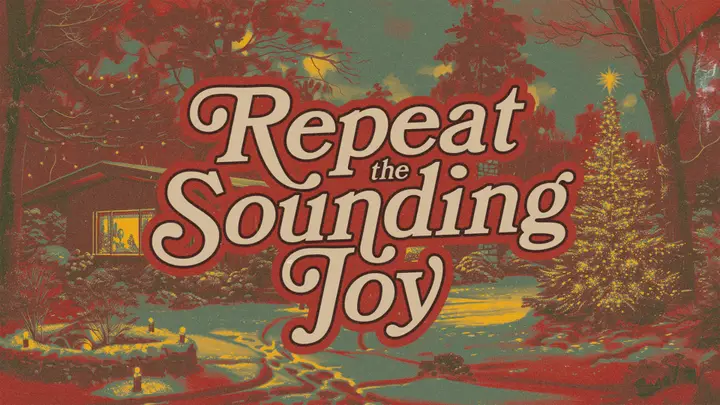 Repeat the Sounding Joy: 4K slide