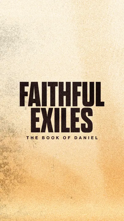 Faithful Exiles: The Book of Daniel: story