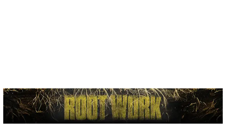 Root Work: lower third