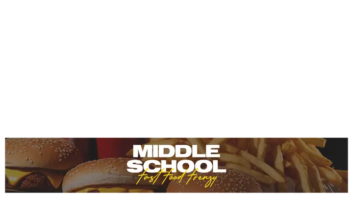Middle School Fast Food Frenzy: lower third