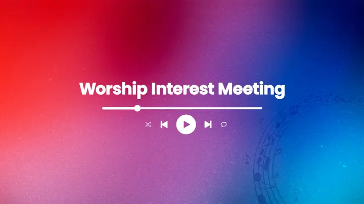Worship Interest Meeting: 4K slide