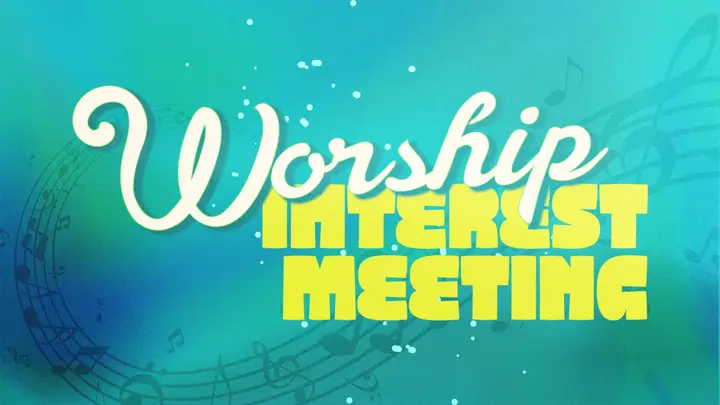 Worship Interest Meeting: 4K slide