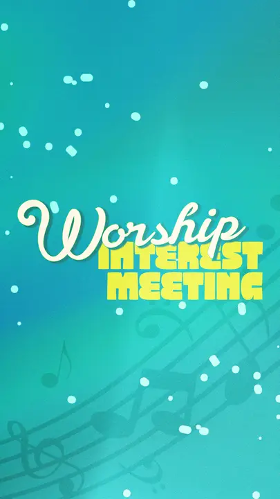 Worship Interest Meeting: story