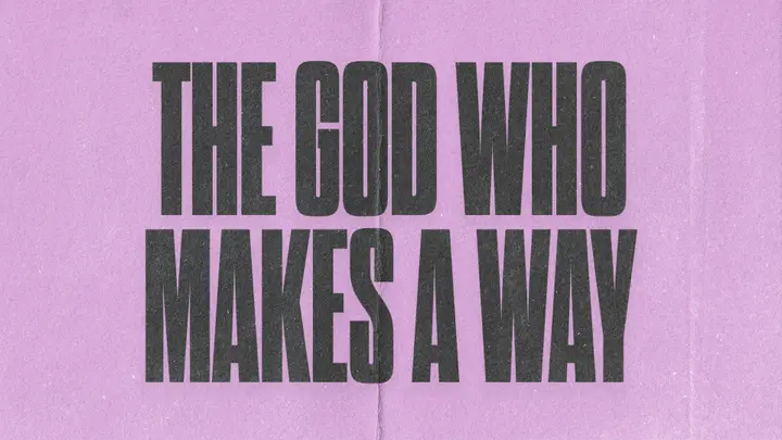 The God Who Makes A Way: 4K slide