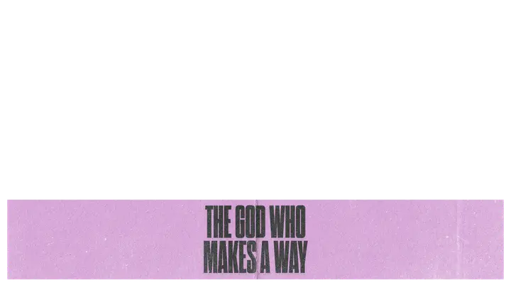 The God Who Makes A Way: lower third