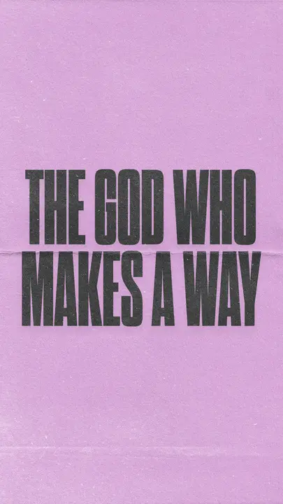 The God Who Makes A Way: story