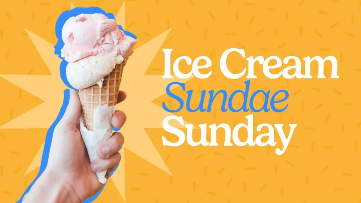 Ice Cream Sundae Sunday: 4K slide