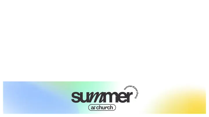 Summer at Church: lower third