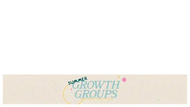 Summer Growth Groups: lower third