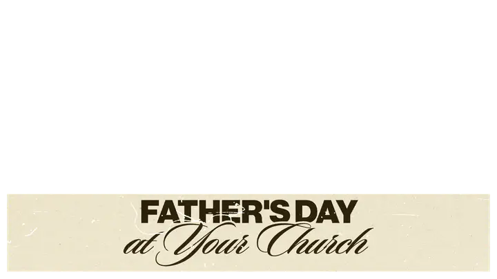 Father’s Day At Your Church: lower third