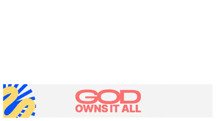 God Owns It All: lower third