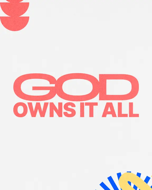 God Owns It All: social post