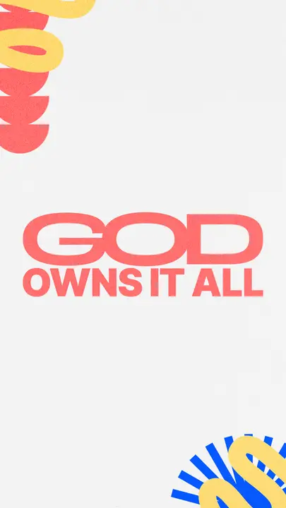 God Owns It All: story
