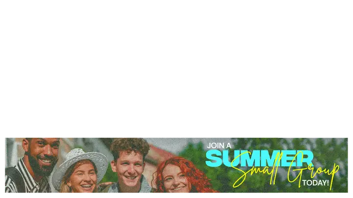 Join A Summer Small Group Today: lower third