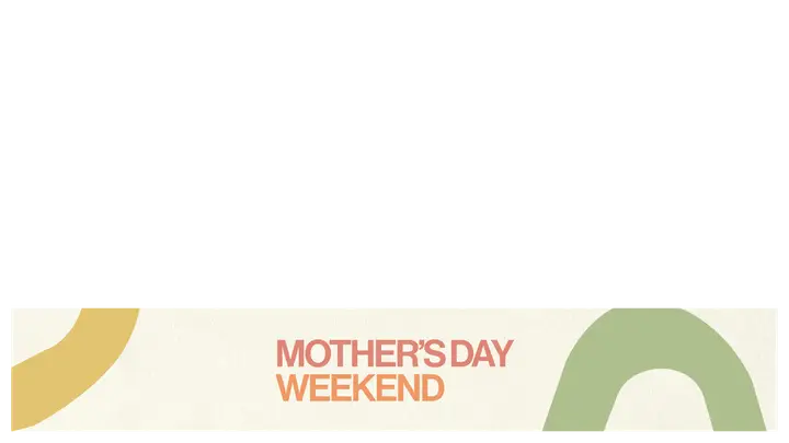 Mother’s Day Weekend: lower third