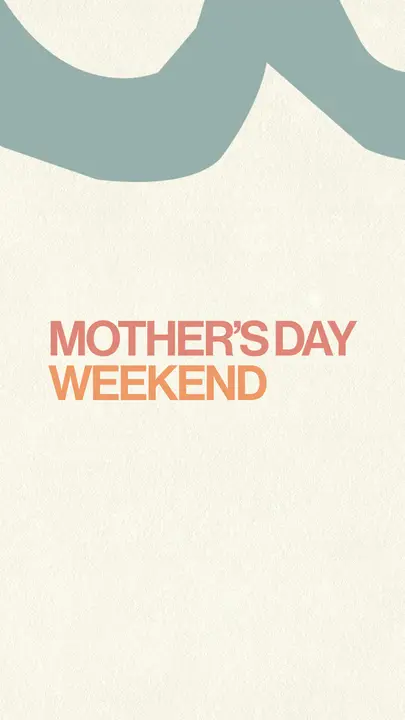 Mother’s Day Weekend: story