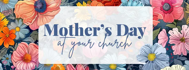 Mother’s Day At Your Church: facebook cover