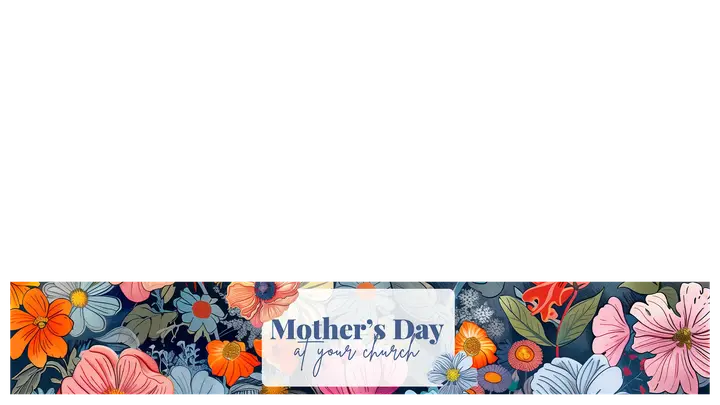 Mother’s Day At Your Church: lower third
