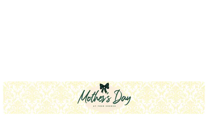 Mother’s Day At Your Church: lower third