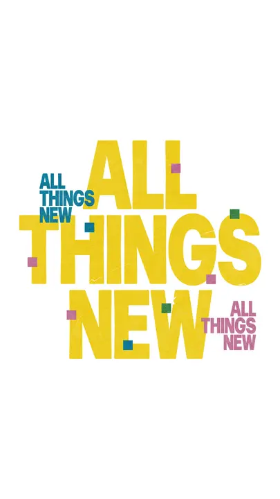All Things New: story