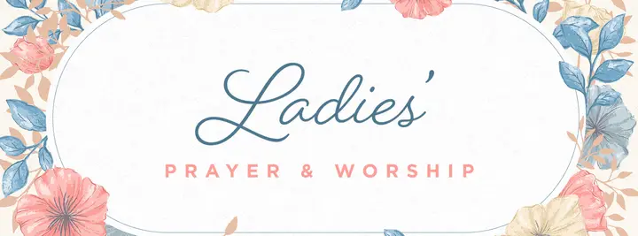 Ladies Prayer & Worship: facebook cover