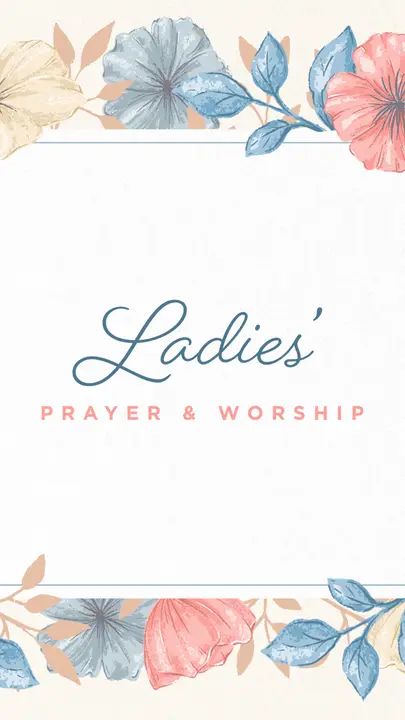 Ladies Prayer & Worship: story