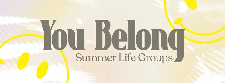 You Belong: Summer Life Groups: facebook cover