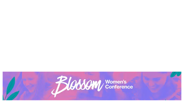 Blossom: Women’s Conference: lower third