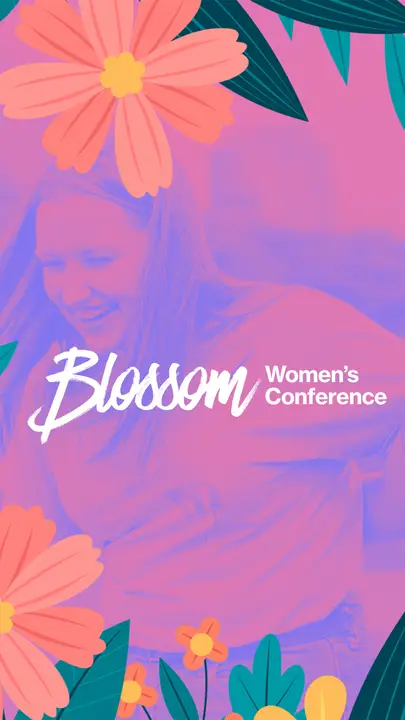 Blossom: Women’s Conference: story