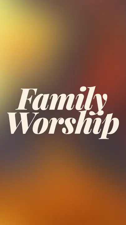 Family Worship: story