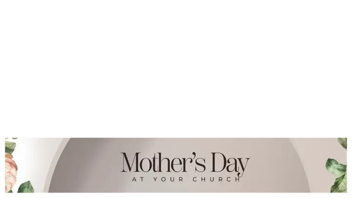 Mother’s Day At Your Church: lower third