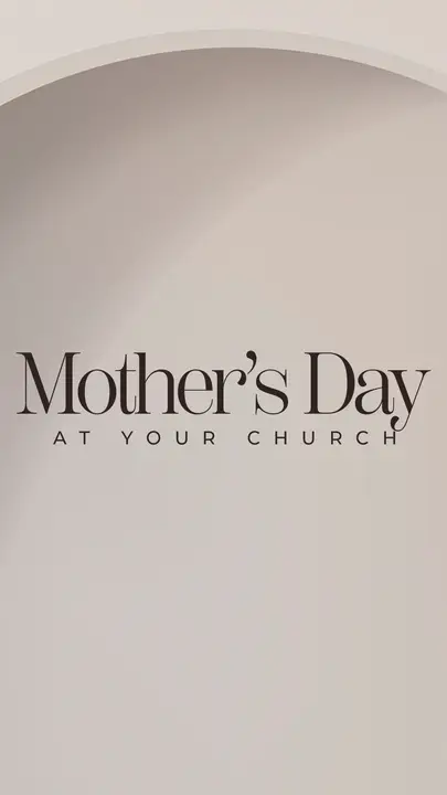 Mother’s Day At Your Church: story