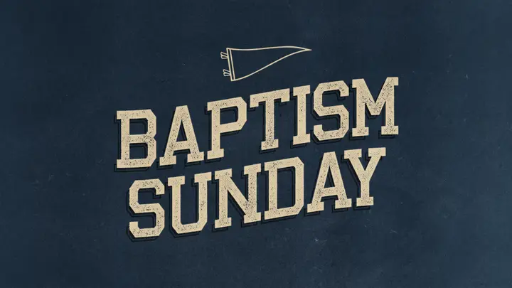 Baptism Sunday: 4K slide