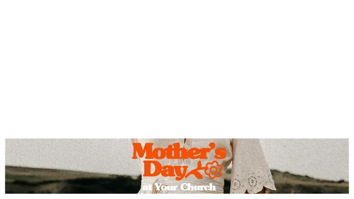 Mother’s Day At Your Church: lower third