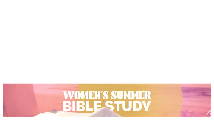 Women’s Summer Bible Study: lower third