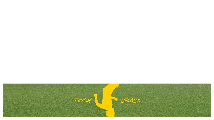 Touch Grass: lower third