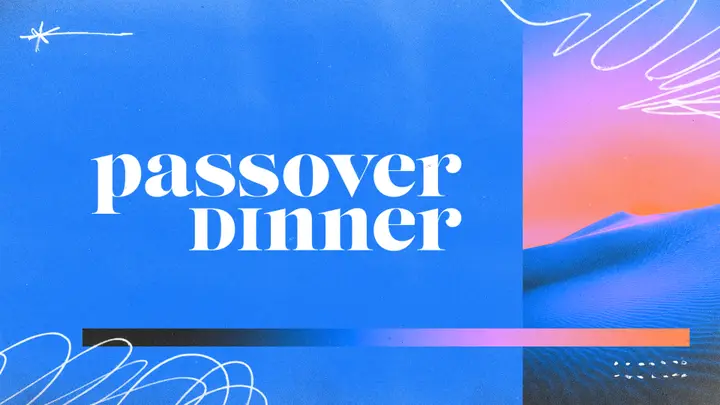Passover Dinner: 4K slide