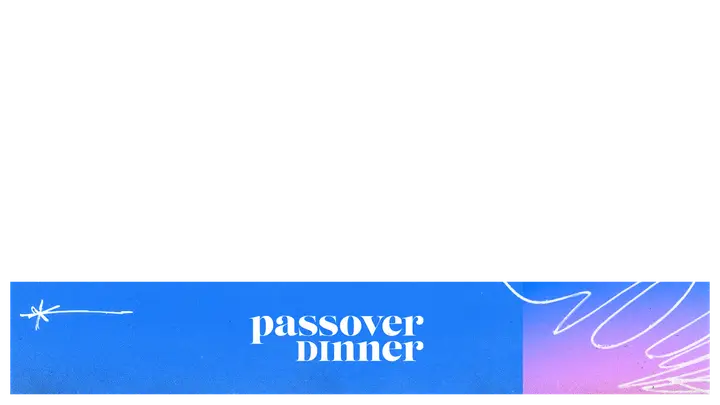 Passover Dinner: lower third
