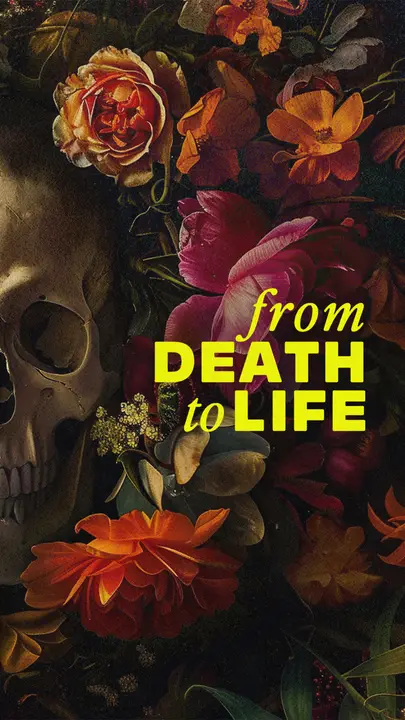 From Death To Life: story