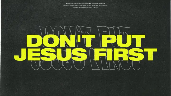 Don’t Put Jesus First: HD slide