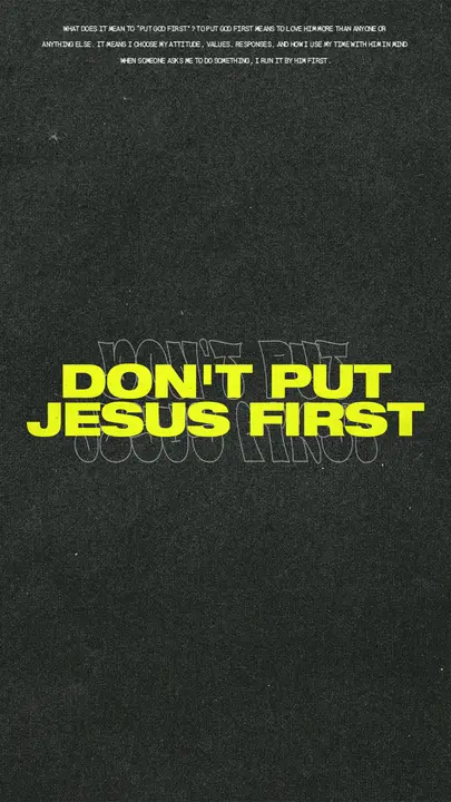 Don’t Put Jesus First: story