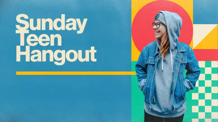 Sunday Teen Hangout: 4K slide